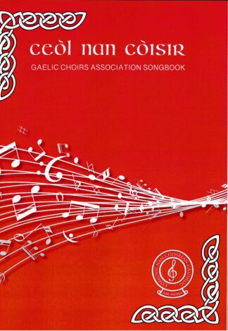 Ceòl nan Còisir - Gaelic Choirs Songbook