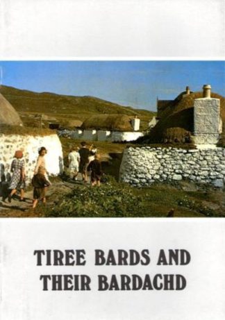 Tiree Bards and Their Bardachd - The Poets in a Hebridean Community