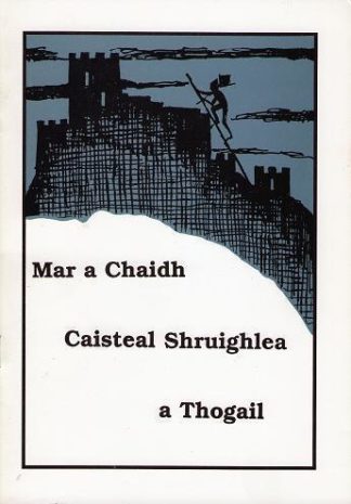 Mar a Chaidh Caisteal Shruighlea a Thogail