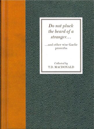 Do not pluck the beard of a stranger...