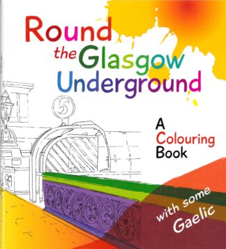 Round the Glasgow Underground - A Colouring Book with some Gaelic