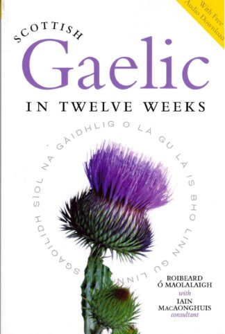 Scottish Gaelic in Twelve Weeks - with free audio download