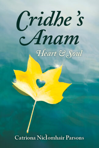 Cridhe 's Anam/Heart & Soul