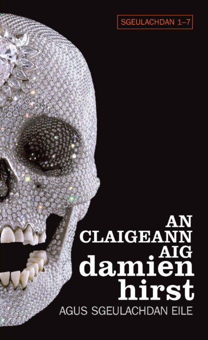 An Claigeann aig Damien Hirst - Ùr-Sgeul - sgeulachdan 1-7