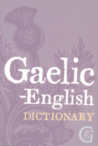 Gaelic - English English - Gaelic Dictionary
