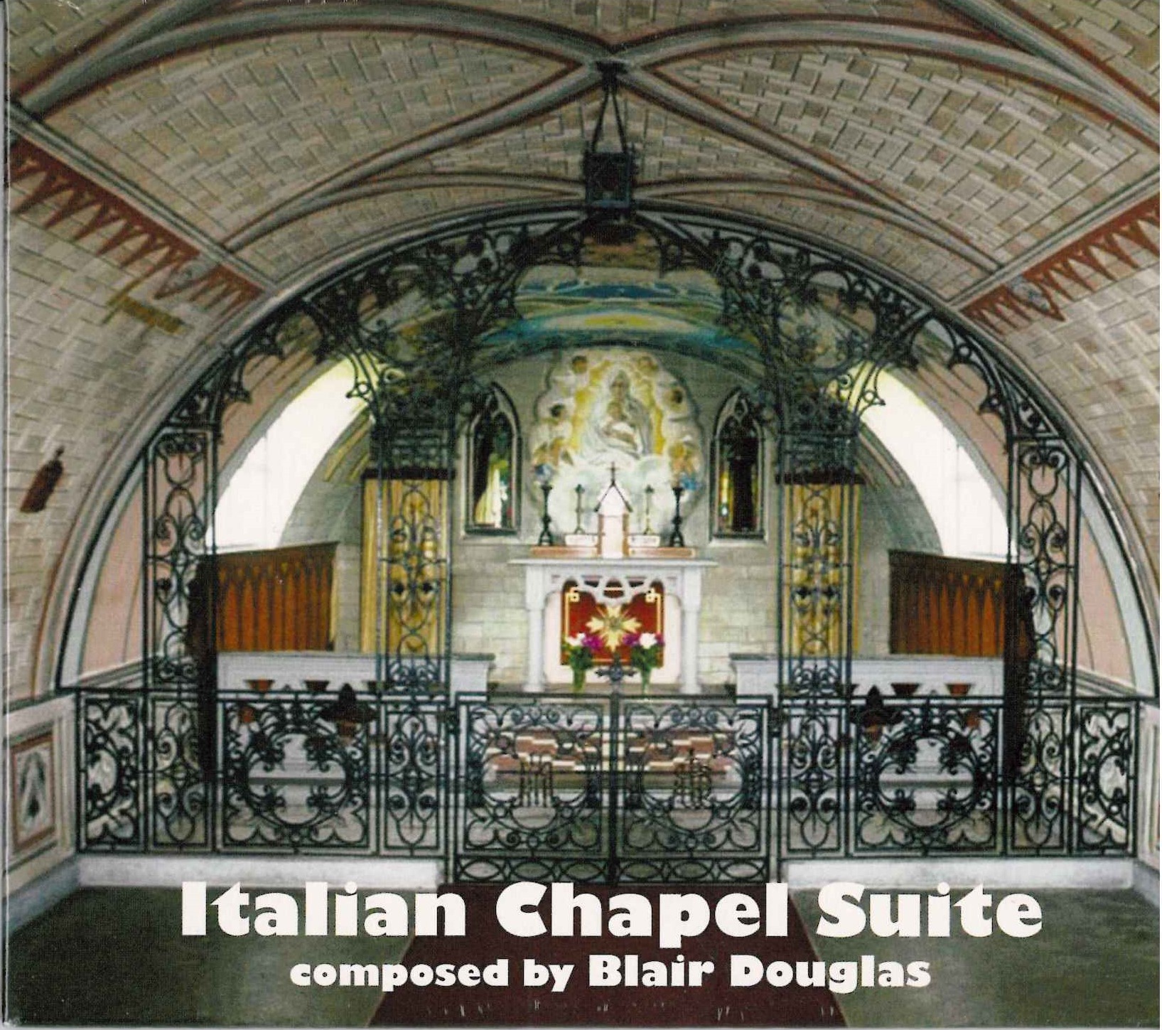 Blair Douglas: The Italian Chapel Suite