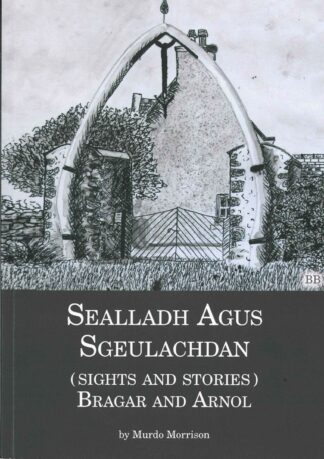 Sealladh agus Sgeulachdan - Sights and Stories