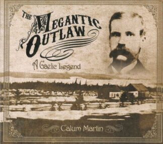 Calum Martin - The Megantic Outlaw