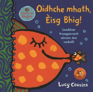 Oidhche Mhath, Èisg Bhig!