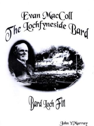 Evan MacColl: The Lochfyneside Bard / Bàrd Loch Fìn