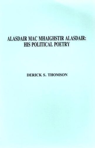 Alasdair Mac Mhaighstir Alasdair: His Political Poetry