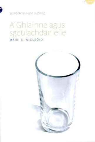 A' Ghlainne Agus Sgeulachdan Eile