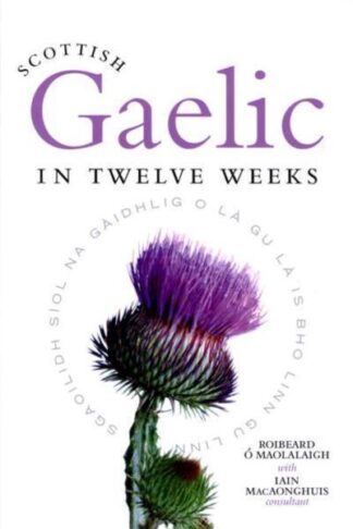 SCOTTISH GAELIC IN TWELVE WEEKS & 3 CDs