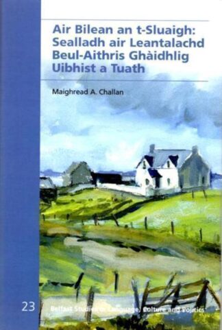 Air Bilean an t-Sluaigh: Sealladh air Leantalachd Beul-Aithris Ghàidhlig Uibhist a Tuath