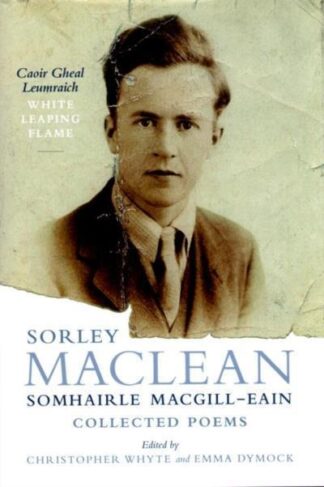 Sorley MacLean: Caoir Gheal Leumraich / White Leaping Flame