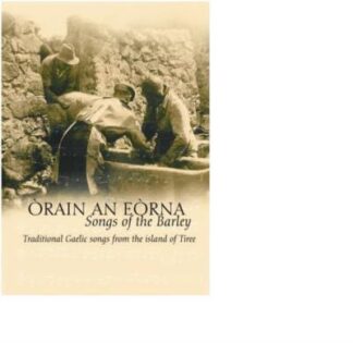 Òrain an Eòrna : Songs of the Barley