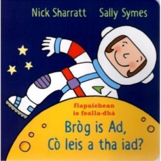 Bròg is Ad, Cò Leis a tha Iad?