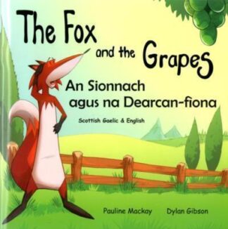 The Fox and the Grapes / An Sionnach agus na Dearcan-fìona
