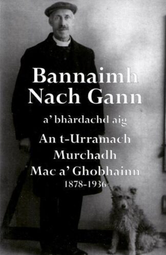 Bannaimh Nach Gann: A' bhàrdachd aig An t-Urramach Murchadh Mac a' Ghobhainn