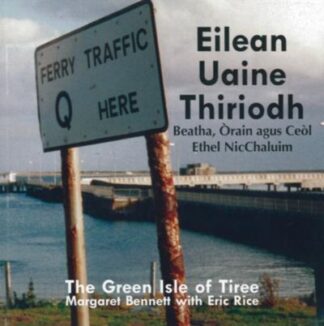 Eilean Uaine Thiriodh / The Green Isle of Tiree: Ethel NicChaluim