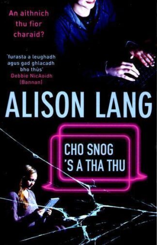 Cho Snog 's A Tha Thu