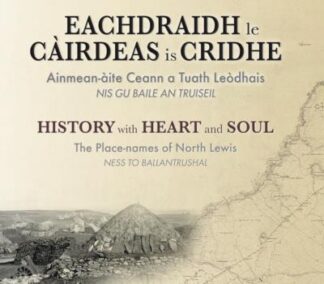 Eachdraidh le Càirdeas is Cridhe: Ainmean-Àite Ceann a Tuath Leòdhais