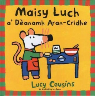 Maisy Luch a' Dèanamh Aran-Cridhe