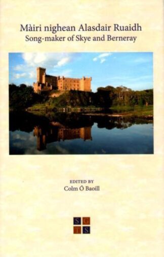Màiri nighean Alasdair Ruaidh: Song-maker of Skye and Berneray