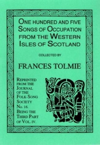 One Hundred and Five Songs of Occupation From the Western Isles of Scotland