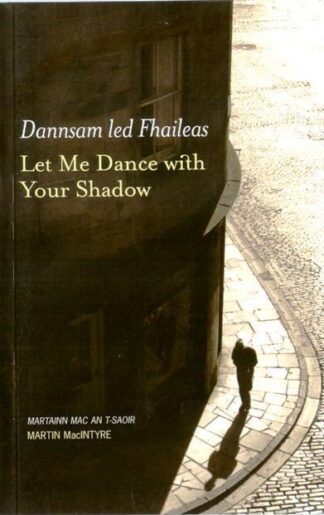 Dannsam led Fhaileas / Let Me Dance with Your Shadow